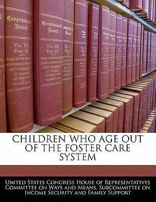 Deti, ktoré opúšťajú systém náhradnej starostlivosti - Children Who Age Out of the Foster Care System