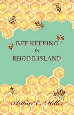 Ako chovať včely alebo; Chov včiel na Rhode Islande - How to Keep Bees Or; Bee Keeping in Rhode Island
