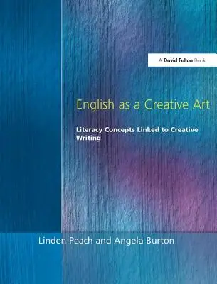 Angličtina ako tvorivé umenie: Koncepty gramotnosti spojené s tvorivým písaním - English as a Creative Art: Literacy Concepts Linked to Creative Writing