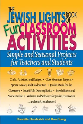 Židovská kniha zábavných aktivít v triede: Jednoduché a sezónne projekty pre učiteľov a študentov - The Jewish Lights Book of Fun Classroom Activities: Simple and Seasonal Projects for Teachers and Students