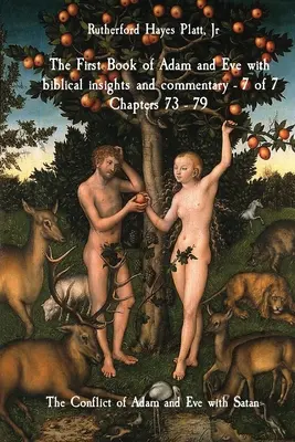 Prvá kniha o Adamovi a Eve s biblickými postrehmi a komentárom - 7 zo 7 Kapitoly 73 - 79: Konflikt Adama a Evy so satanom - The First Book of Adam and Eve with biblical insights and commentary - 7 of 7 Chapters 73 - 79: The Conflict of Adam and Eve with Satan