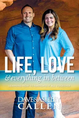 Život, láska a všetko medzi tým: Ako sa v tom všetkom spoločne orientovať - Life, Love & Everything in Between: Learning How to Navigate It All Together