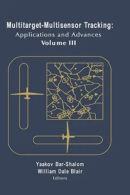 Sledovanie viacerých cieľov pomocou viacerých senzorov: III. - Multitarget-Multisensor Tracking: Applications and Advances Vol. III