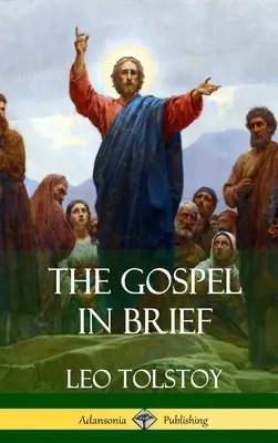 Evanjelium v skratke (tvrdý obal) - The Gospel in Brief (Hardcover)