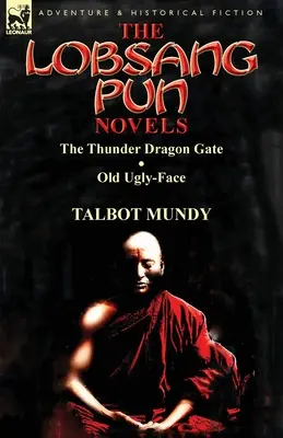 Romány Lobsanga Puna: Hromová dračia brána a Stará škaredá tvár - The Lobsang Pun Novels: The Thunder Dragon Gate & Old Ugly-Face