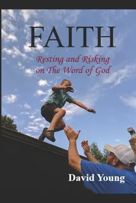 Viera: Riskovanie a spočívanie na Božom slove - Faith: Risking and Resting on The Word of God