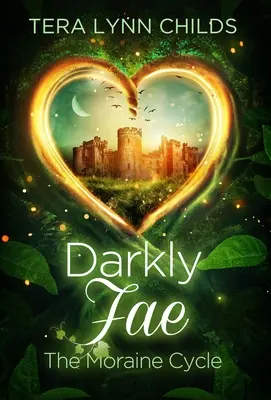 Darkly Fae: Vydanie: The Moraine Cycle (Morénový cyklus) - Darkly Fae: The Moraine Cycle