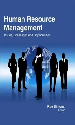 Riadenie ľudských zdrojov: Problémy, výzvy a príležitosti - Human Resource Management: Issues, Challenges and Opportunities