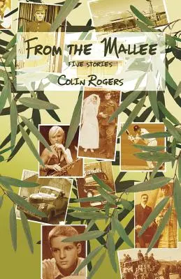 Z Mallee: Päť príbehov - From the Mallee: Five Stories