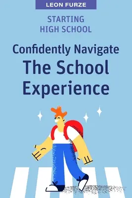 Začíname na strednej škole: Ako se sebavedomo orientovať v školských skúsenostiach - Starting High School: Confidently Navigate the School Experience