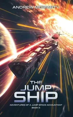 Skokanská loď: Kniha 5: Dobrodružstvá účtovníka zo skokového vesmíru - The Jump Ship: Adventures of a Jump Space Accountant Book 5