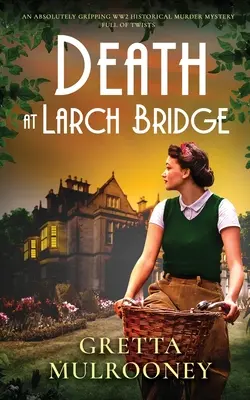 SMRŤ PRI MOSTE LARCH absolútne napínavá historická záhadná vražda z 2. svetovej vojny plná zvratov - DEATH AT LARCH BRIDGE an absolutely gripping WW2 historical murder mystery full of twists