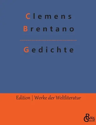 Básne: Najlepšie básne Clemensa Brentana - Gedichte: Die besten Gedichte von Clemens Brentano