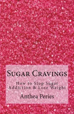 Chuť na cukor: Ako zastaviť závislosť na cukre a schudnúť - Sugar Cravings: How to Stop Sugar Addiction & Lose Weight