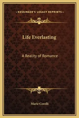 Večný život: A Reality of Romance - Life Everlasting: A Reality of Romance
