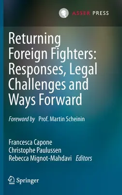 Návraty zahraničných bojovníkov: Reakcie, právne výzvy a cesty vpred - Returning Foreign Fighters: Responses, Legal Challenges and Ways Forward