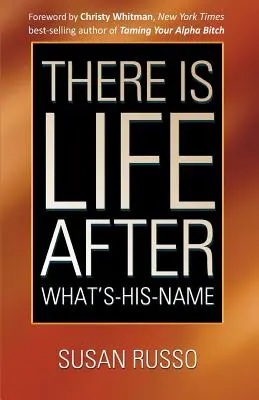 Existuje život po tom, čo sa volá „What's-His-Name - There Is Life After What's-His-Name