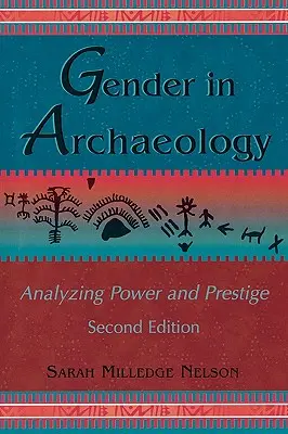 Rod v archeológii: Analýza moci a prestíže - Gender in Archaeology: Analyzing Power and Prestige
