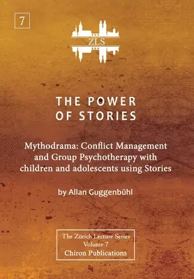 Sila príbehov: Mythodrama: Zvládanie konfliktov a skupinová psychoterapia s deťmi a dospievajúcimi s využitím príbehov - The Power of Stories: Mythodrama: Conflict Management and Group Psychotherapy with Children and Adolescents Using Stories
