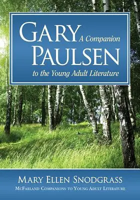 Gary Paulsen: Paul Glatter: literárny sprievodca literatúrou pre mládež - Gary Paulsen: A Companion to the Young Adult Literature
