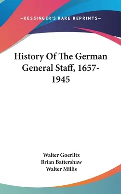 Dejiny nemeckého generálneho štábu, 1657-1945 - History Of The German General Staff, 1657-1945