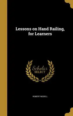 Lekcie ručného zábradlia pre žiakov - Lessons on Hand Railing, for Learners