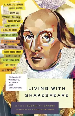 Život so Shakespearom: Eseje spisovateľov, hercov a režisérov - Living with Shakespeare: Essays by Writers, Actors, and Directors