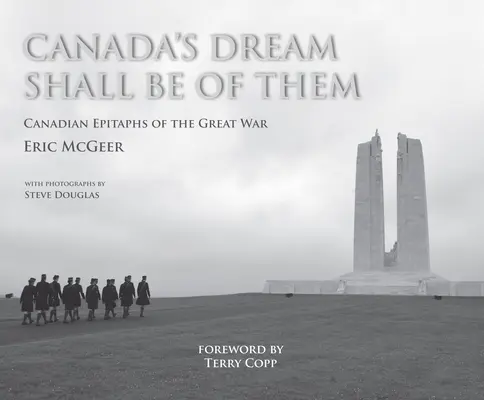 Kanadský sen bude z nich: Kanadské epitafy z Veľkej vojny - Canada's Dream Shall Be of Them: Canadian Epitaphs of the Great War