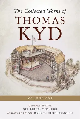 Súborné dielo Thomasa Kyda: Sborník Kydových kníh: prvý zväzok - The Collected Works of Thomas Kyd: Volume One