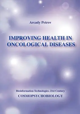 Zlepšenie zdravia pri onkologických ochoreniach (Kozmopsychobiológia) - Improving Health in Oncological Diseases (Cosmopsychobiology)