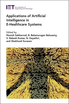 Aplikácie umelej inteligencie v systémoch elektronického zdravotníctva - Applications of Artificial Intelligence in E-Healthcare Systems
