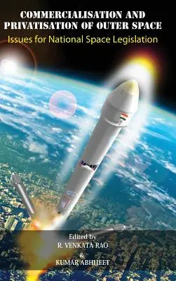 Komercializácia a privatizácia vesmíru: Otázky pre národnú vesmírnu legislatívu - Commercialisation and Privatisation of Outer Space: Issues for National Space Legislation
