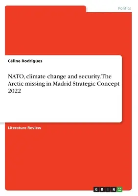 NATO, zmena klímy a bezpečnosť. Arktída chýba v strategickej koncepcii Madridu do roku 2022 - NATO, climate change and security. The Arctic missing in Madrid Strategic Concept 2022