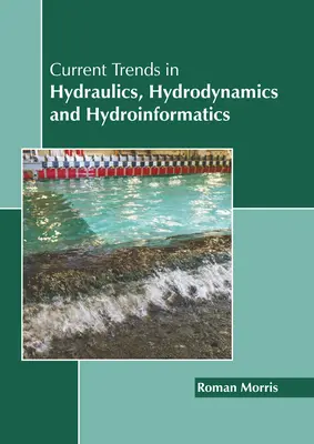 Súčasné trendy v hydraulike, hydrodynamike a hydroinformatike - Current Trends in Hydraulics, Hydrodynamics and Hydroinformatics