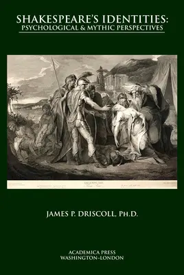 Shakespearove identity: Psychologické, mýtické a existencialistické perspektívy - Shakespeare's Identities: Psychological, Mythic, and Existentialist Perspectives