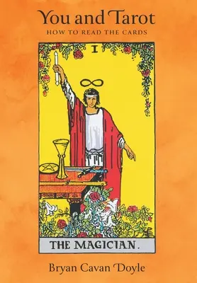 Ty a tarot: Ako čítať z kariet - You and Tarot: How to Read the Cards