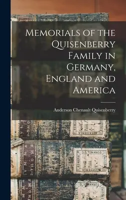 Pamätníky rodiny Quisenberryovcov v Nemecku, Anglicku a Amerike - Memorials of the Quisenberry Family in Germany, England and America