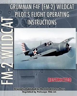 Grumman F4F (FM-2) Wildcat Letové prevádzkové pokyny pre pilotov - Grumman F4F (FM-2) Wildcat Pilot's Flight Operating Instructions