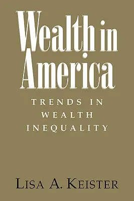 Bohatstvo v Amerike: Trendy v nerovnosti bohatstva v Amerike: pohľad na nerovnosť bohatstva v Amerike. - Wealth in America: Trends in Wealth Inequality
