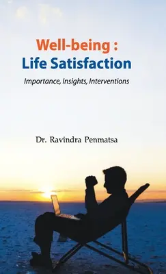 Blahobyt: Životná spokojnosť - význam, poznatky, intervencie - Well-being: Life Satisfaction - Importance, Insights, Interventions