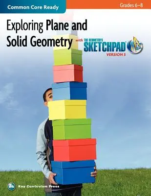 Geometrický náčrtník pre 6. - 8. ročník, skúmanie rovinnej geometrie a geometrie telies - Exploring Plane and Solid Geometry in Grades 6-8 with the Geometer's Sketchpad