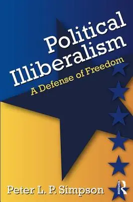 Politický neliberalizmus: Vydanie knihy: Obrana slobody - Political Illiberalism: A Defense of Freedom