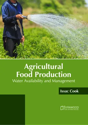 Poľnohospodárska výroba potravín: Dostupnosť vody a hospodárenie s ňou - Agricultural Food Production: Water Availability and Management