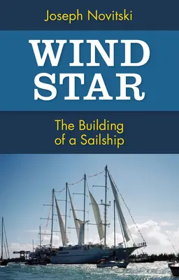 Veterná hviezda: Stavebníctvo plachetnice - Wind Star: The Building of a Sailship