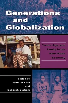 Generácie a globalizácia: Mladosť, vek a rodina v novom svetovom hospodárstve - Generations and Globalization: Youth, Age, and Family in the New World Economy