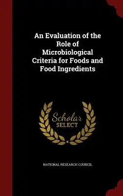 Hodnotenie úlohy mikrobiologických kritérií pre potraviny a zložky potravín - An Evaluation of the Role of Microbiological Criteria for Foods and Food Ingredients