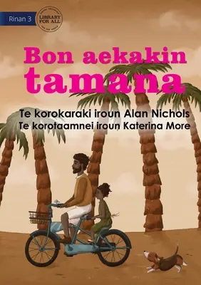 Rovnako ako otec - Bon aekakin tamana (Te Kiribati) - Just Like Dad - Bon aekakin tamana (Te Kiribati)