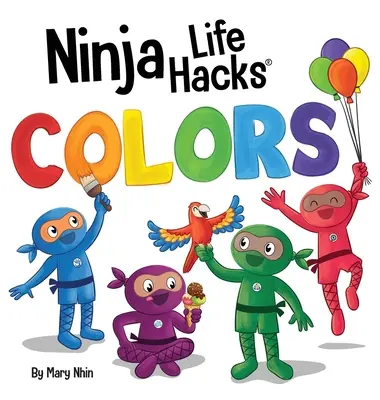 Ninja Life Hacks FARBY: Perfektná detská kniha pre bábätká, batoľatá a predškolákov o farbách - Ninja Life Hacks COLORS: Perfect Children's Book for Babies, Toddlers, Preschool About Colors