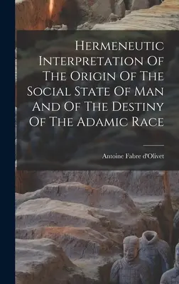 Hermeneutický výklad pôvodu sociálneho stavu človeka a osudu adamovskej rasy - Hermeneutic Interpretation Of The Origin Of The Social State Of Man And Of The Destiny Of The Adamic Race