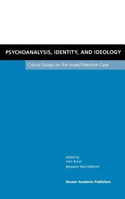 Psychoanalýza, identita a ideológia: Kritické eseje o prípade Izrael/Palestína - Psychoanalysis, Identity, and Ideology: Critical Essays on the Israel/Palestine Case